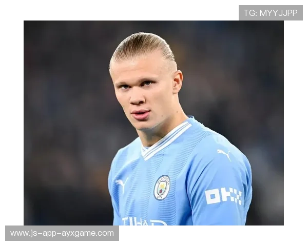 哈兰德成曼城推进冠军的最终引爆点